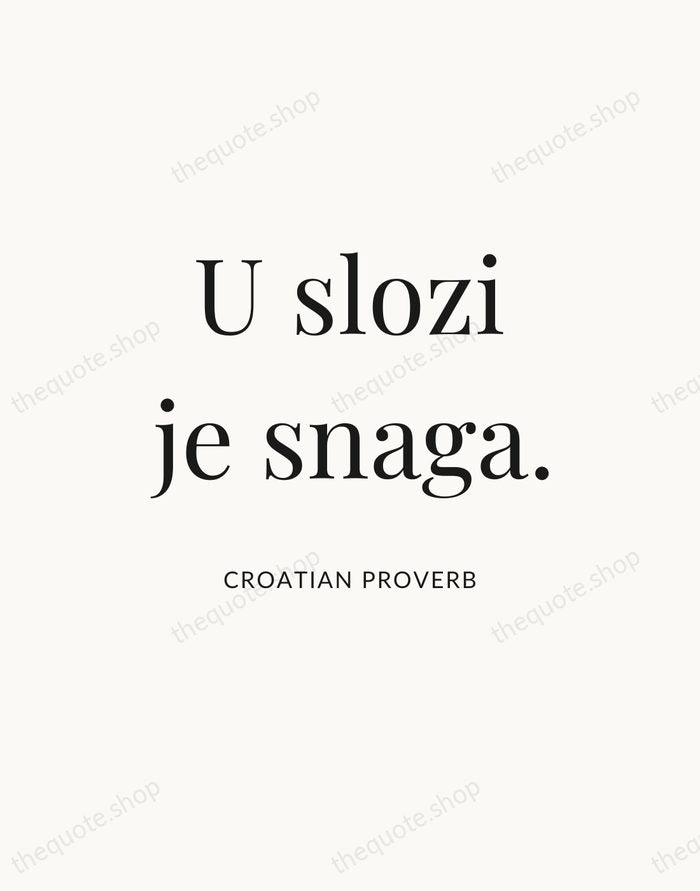 U slozi je snaga. — Croatian Proverb — Statement Serif