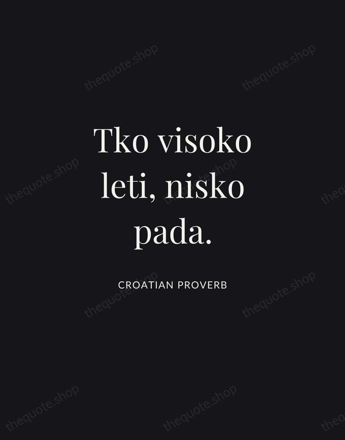 Tko visoko leti, nisko pada. — Croatian Proverb | Printable Wall Art — Midnight Serif