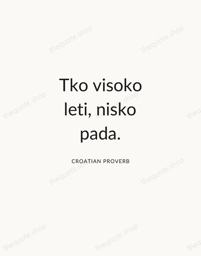 Tko visoko leti, nisko pada. — Croatian Proverb — Modern Sans Calm