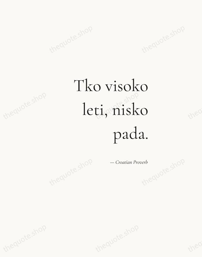 Tko visoko leti, nisko pada. — Croatian Proverb — Soft Serif Right