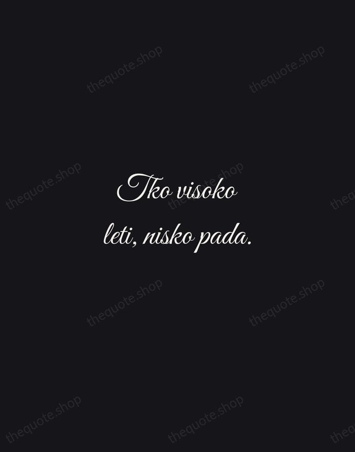 Tko visoko leti, nisko pada. — Croatian Proverb — Night Script