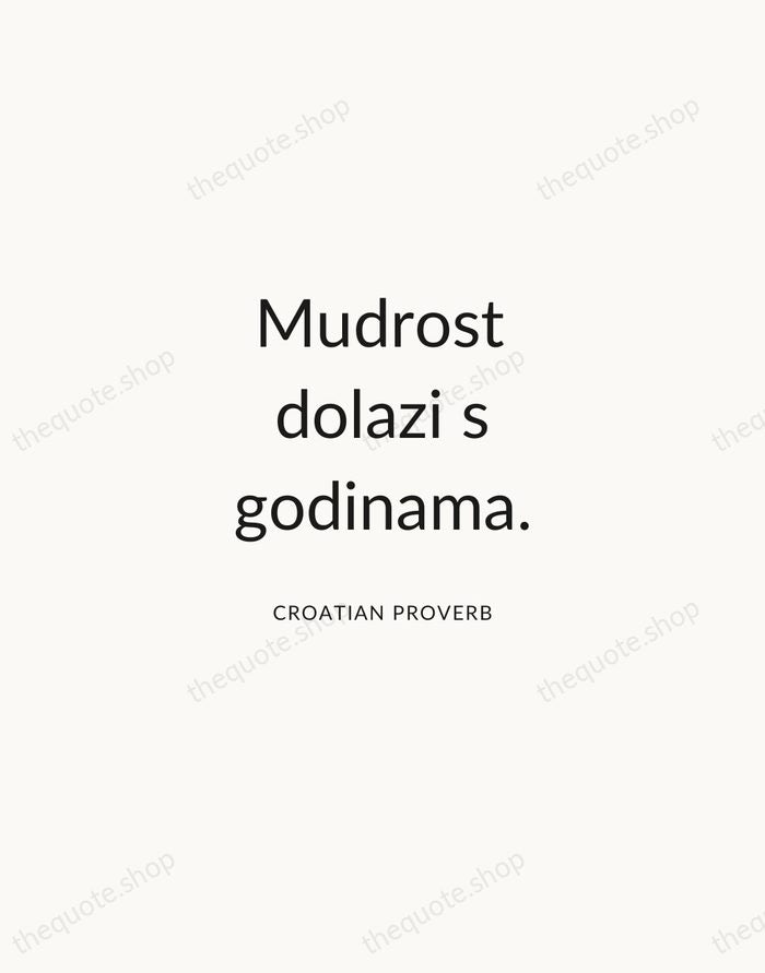 Mudrost dolazi s godinama. — Croatian Proverb — Modern Sans Calm