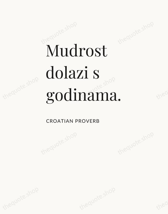 Mudrost dolazi s godinama. — Croatian Proverb — Asymmetric Left