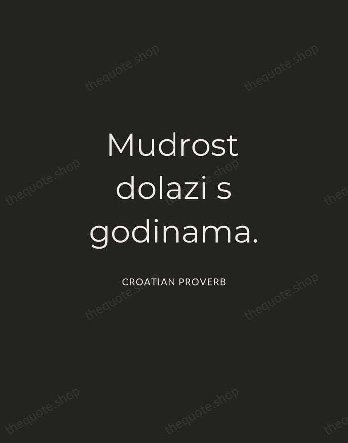 Mudrost dolazi s godinama. — Croatian Proverb — Charcoal Sans