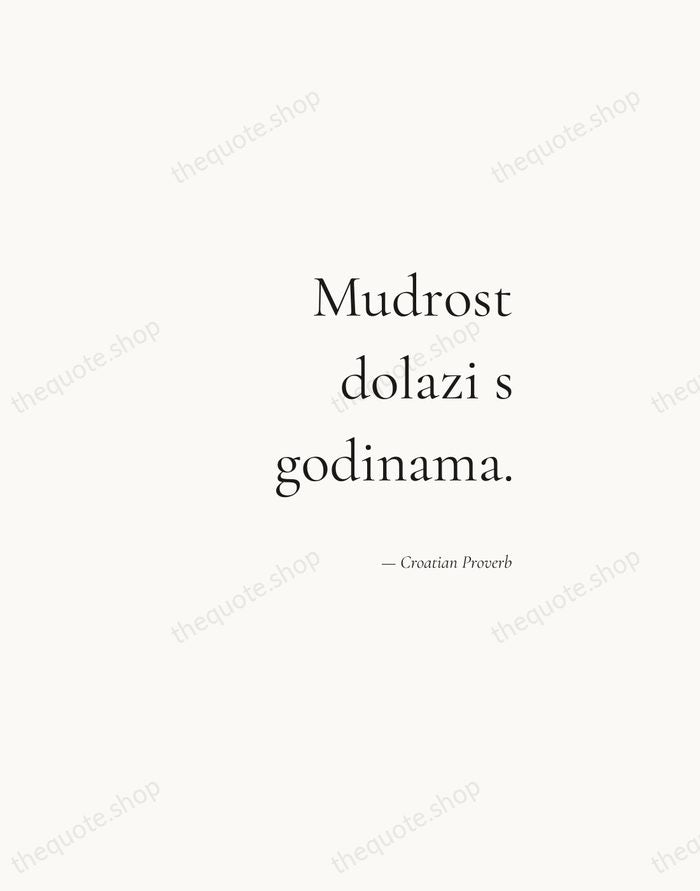 Mudrost dolazi s godinama. — Croatian Proverb — Soft Serif Right