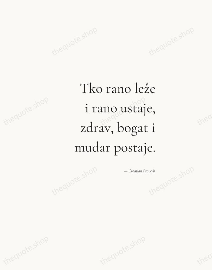Tko rano leže i rano ustaje, zdrav, bogat i mudar postaje. — Croatian Proverb — Soft Serif Right