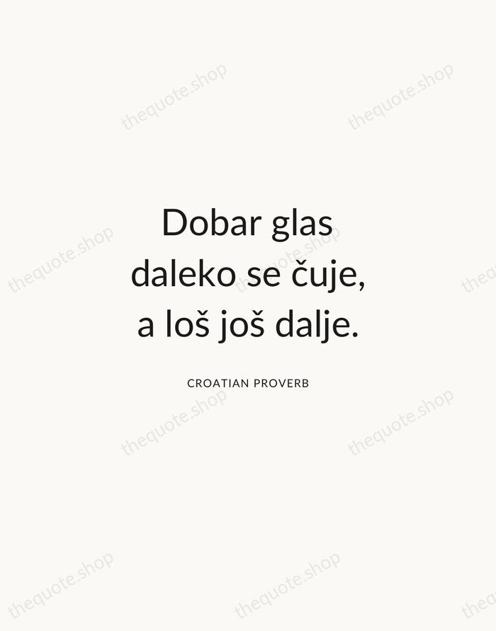 Dobar glas daleko se čuje, a loš još dalje. — Croatian Proverb — Modern Sans Calm