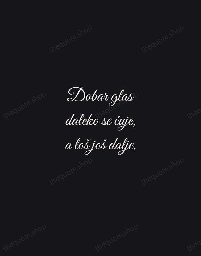 Dobar glas daleko se čuje, a loš još dalje. — Croatian Proverb — Night Script