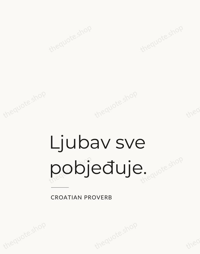 Ljubav sve pobjeđuje. — Croatian Proverb — Studio Left