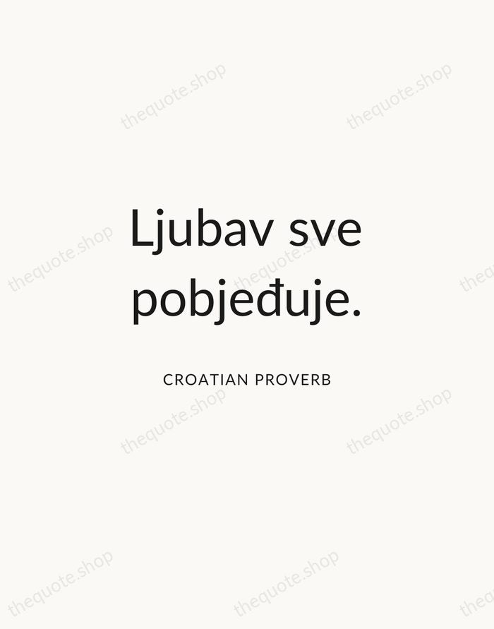 Ljubav sve pobjeđuje. — Croatian Proverb — Modern Sans Calm