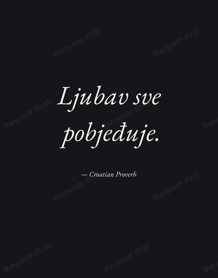 Ljubav sve pobjeđuje. — Croatian Proverb — Manuscript Italic
