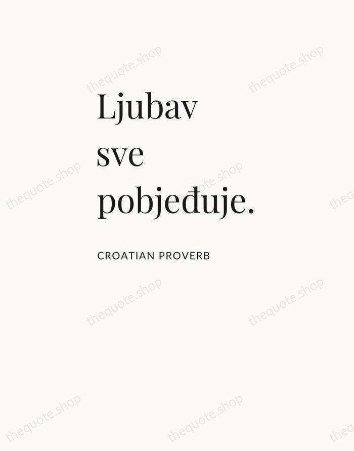 Ljubav sve pobjeđuje. — Croatian Proverb — Asymmetric Left
