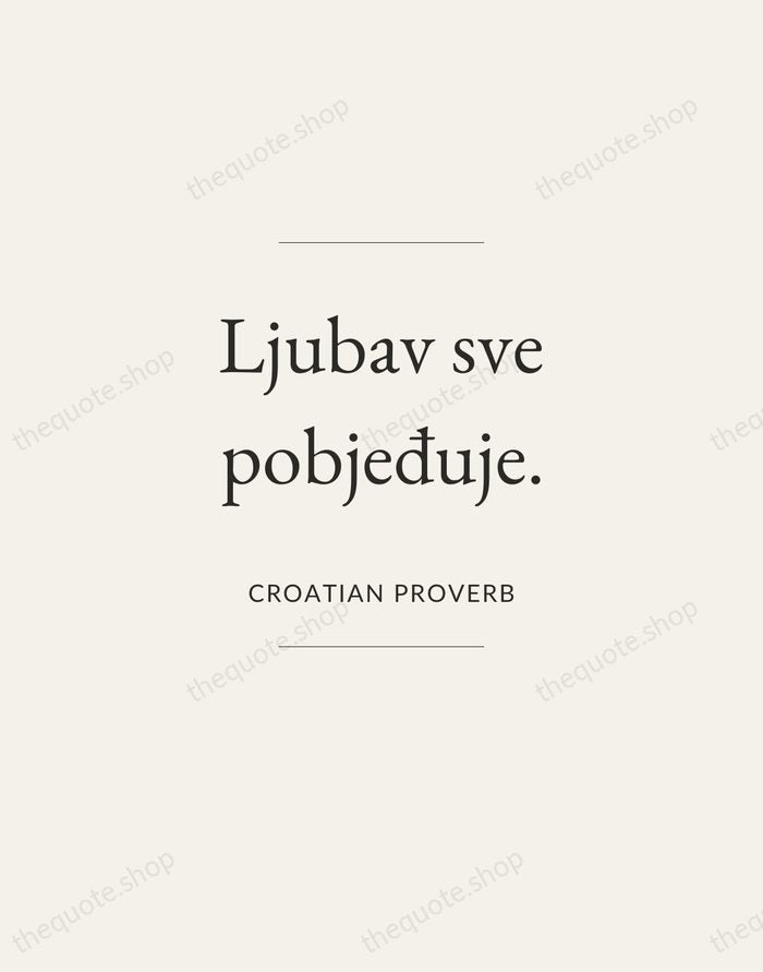 Ljubav sve pobjeđuje. — Croatian Proverb — Gallery Frame