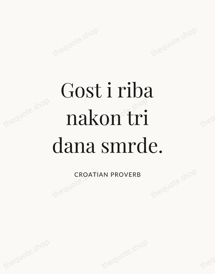Gost i riba nakon tri dana smrde. — Croatian Proverb | Printable Wall Art — Atelier Serif