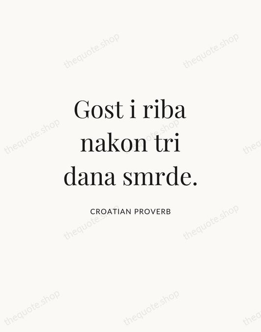 Gost i riba nakon tri dana smrde. — Croatian Proverb | Printable Wall Art — Atelier Serif