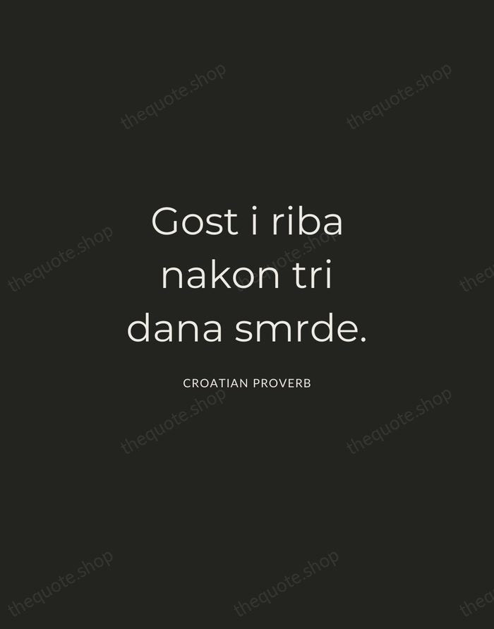 Gost i riba nakon tri dana smrde. — Croatian Proverb — Charcoal Sans
