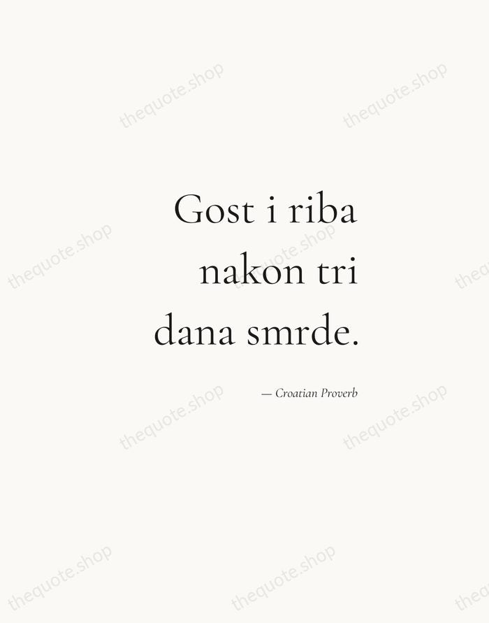 Gost i riba nakon tri dana smrde. — Croatian Proverb — Soft Serif Right