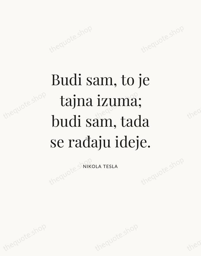 Budi sam, to je tajna izuma; budi sam, tada se rađaju ideje. — Nikola Tesla | Printable Wall Art — Atelier Serif