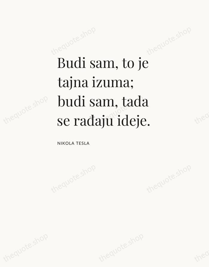 Budi sam, to je tajna izuma; budi sam, tada se rađaju ideje. — Nikola Tesla — Asymmetric Left
