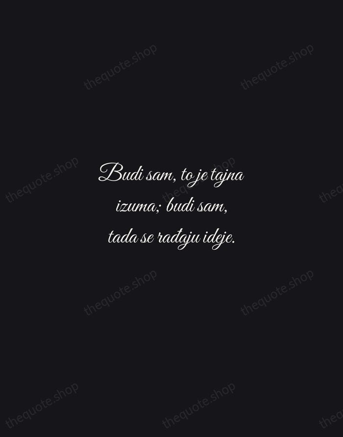 Budi sam, to je tajna izuma; budi sam, tada se rađaju ideje. — Nikola Tesla — Night Script