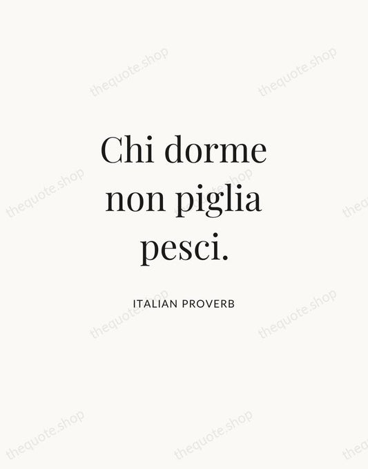 Chi dorme non piglia pesci. — Italian Proverb | Printable Wall Art — Atelier Serif