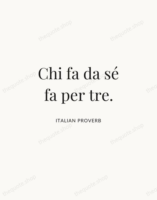 Chi fa da sé fa per tre. — Italian Proverb | Printable Wall Art — Atelier Serif