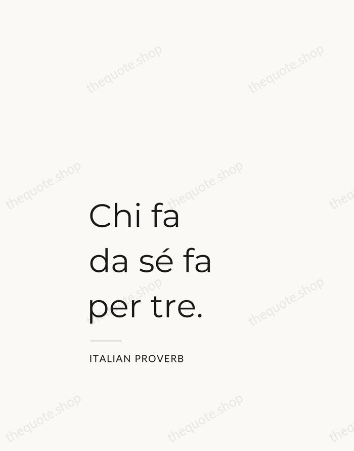 Chi fa da sé fa per tre. — Italian Proverb — Studio Left