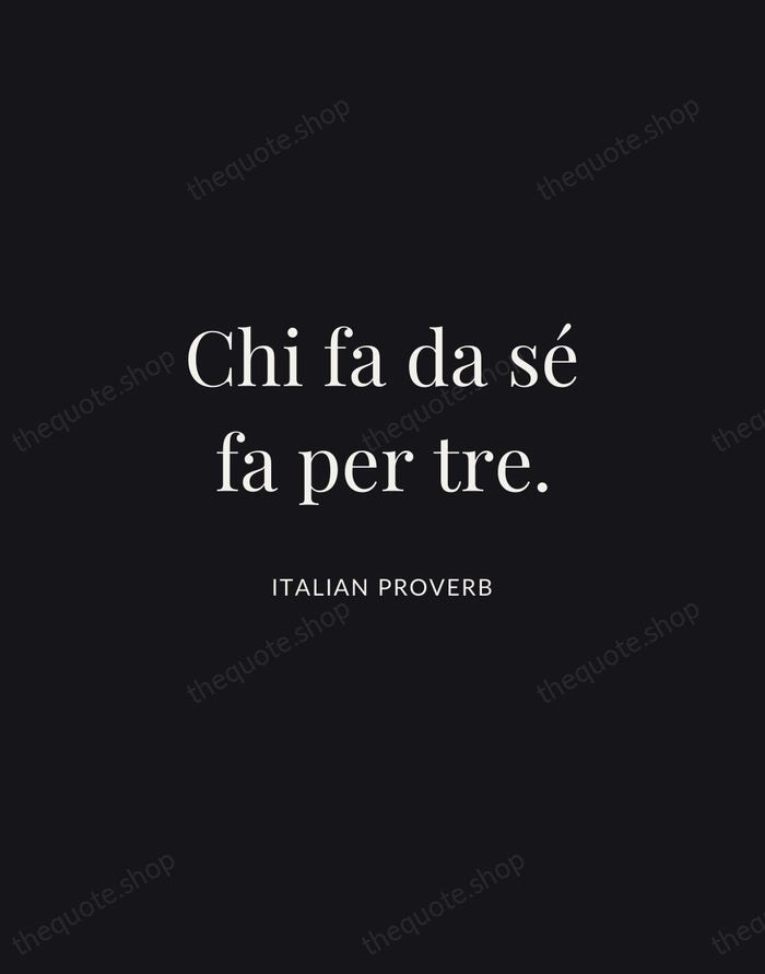Chi fa da sé fa per tre. — Italian Proverb | Printable Wall Art — Midnight Serif
