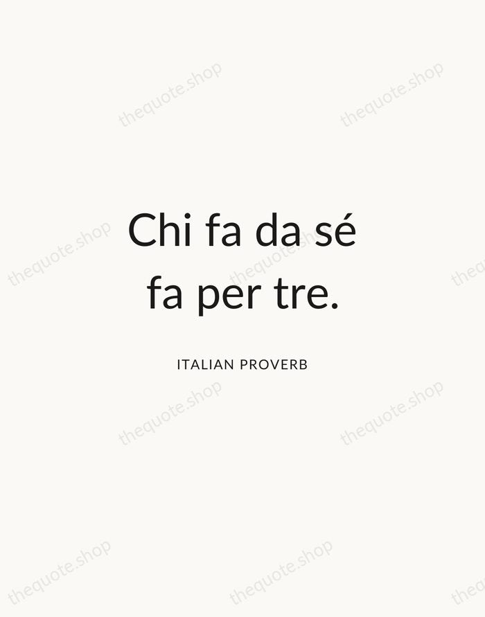 Chi fa da sé fa per tre. — Italian Proverb — Modern Sans Calm