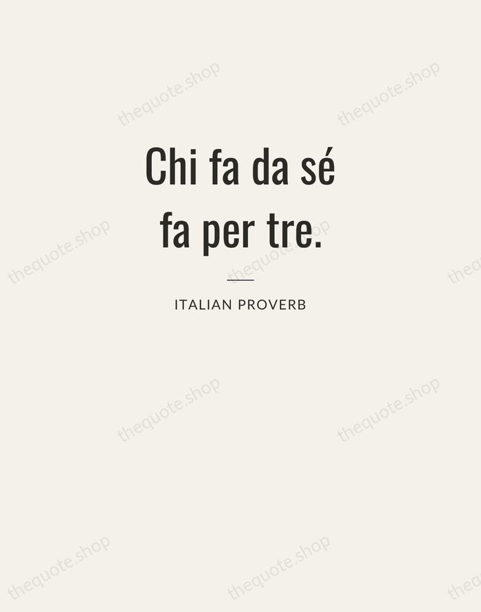 Chi fa da sé fa per tre. — Italian Proverb — Letterpress Caps