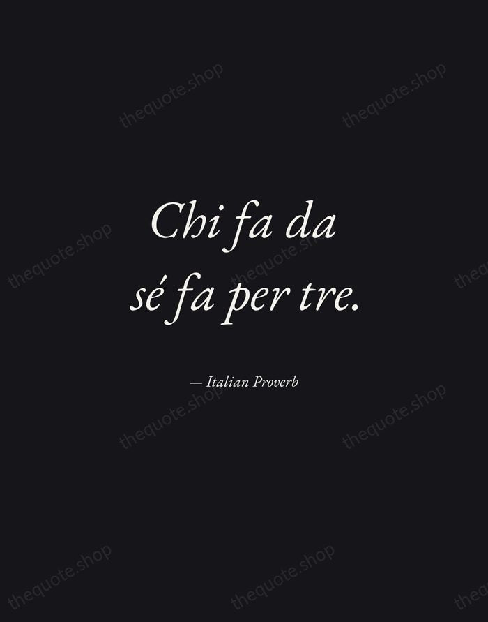 Chi fa da sé fa per tre. — Italian Proverb — Manuscript Italic