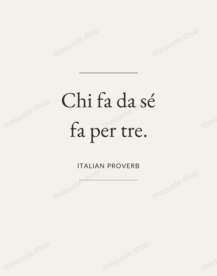 Chi fa da sé fa per tre. — Italian Proverb — Gallery Frame