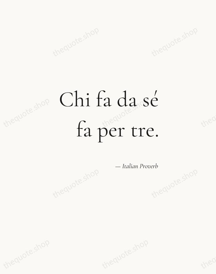 Chi fa da sé fa per tre. — Italian Proverb — Soft Serif Right