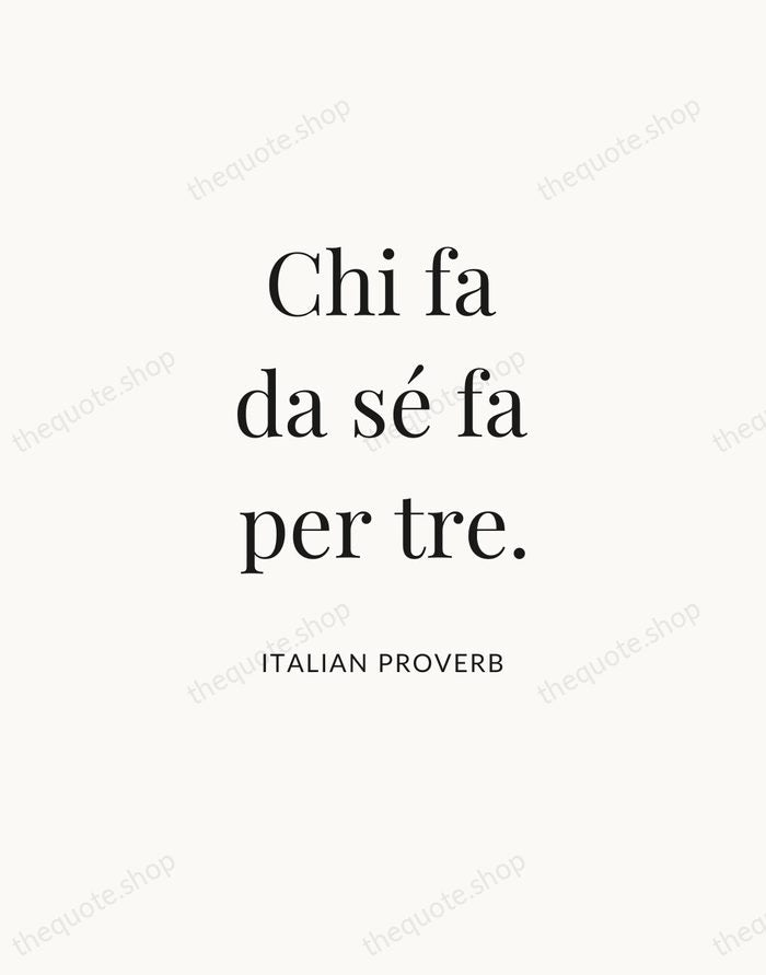 Chi fa da sé fa per tre. — Italian Proverb — Statement Serif
