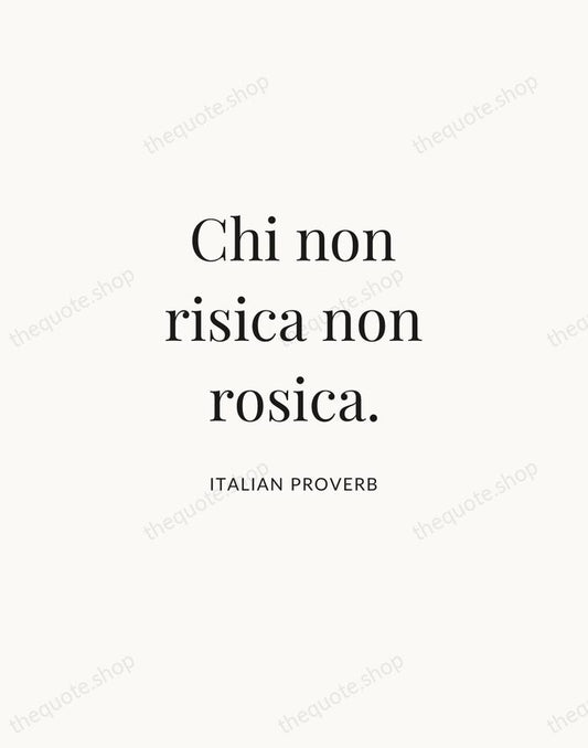 Chi non risica non rosica. — Italian Proverb | Printable Wall Art — Atelier Serif