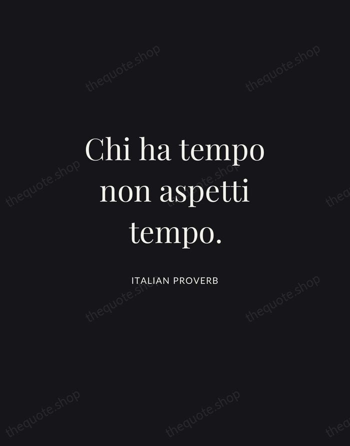 Chi ha tempo non aspetti tempo. — Italian Proverb | Printable Wall Art — Midnight Serif