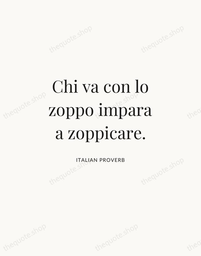 Chi va con lo zoppo impara a zoppicare. — Italian Proverb | Printable Wall Art — Atelier Serif
