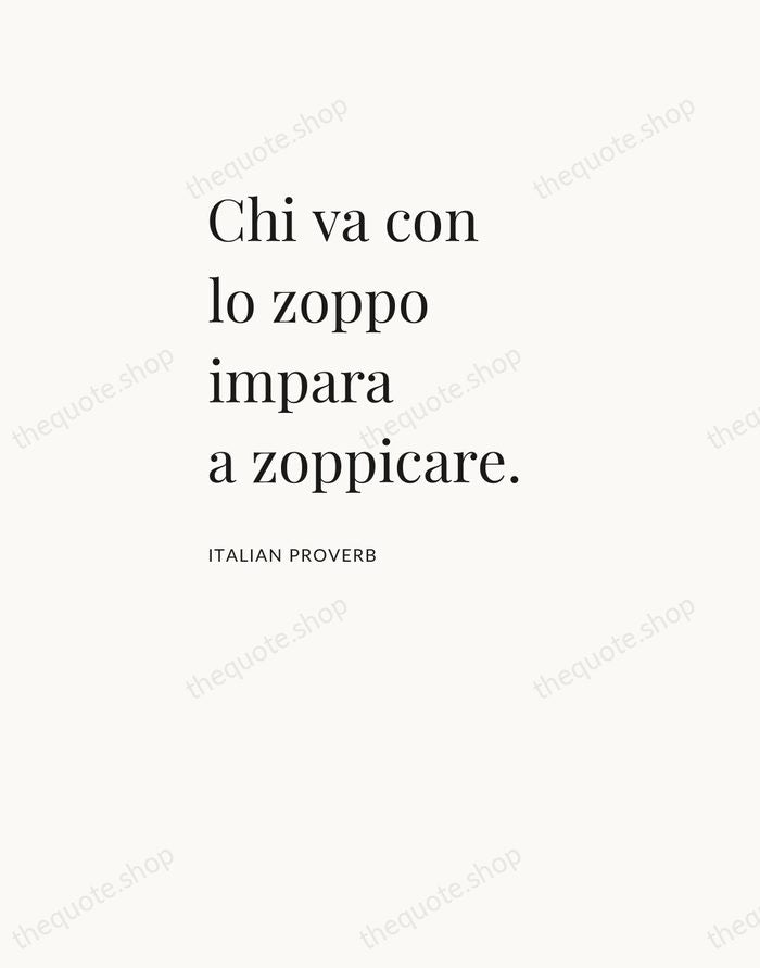 Chi va con lo zoppo impara a zoppicare. — Italian Proverb — Asymmetric Left