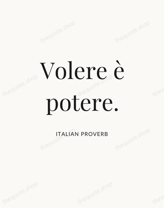 Volere è potere. — Italian Proverb | Printable Wall Art — Atelier Serif