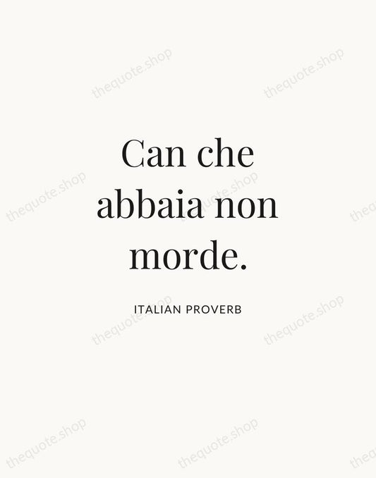 Can che abbaia non morde. — Italian Proverb | Printable Wall Art — Atelier Serif