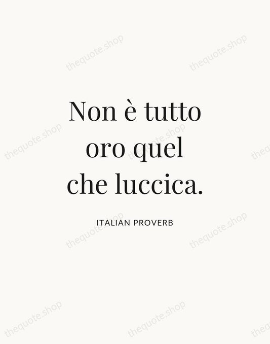 Non è tutto oro quel che luccica. — Italian Proverb | Printable Wall Art — Atelier Serif