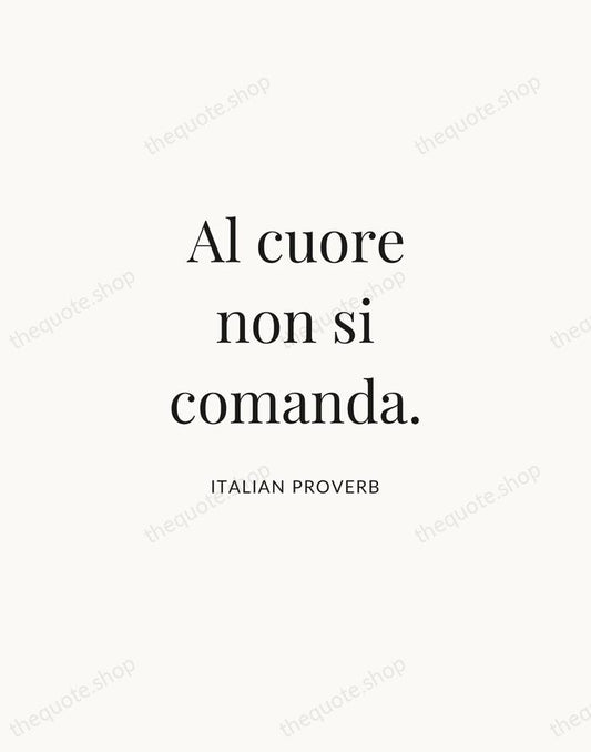 Al cuore non si comanda. — Italian Proverb | Printable Wall Art — Atelier Serif