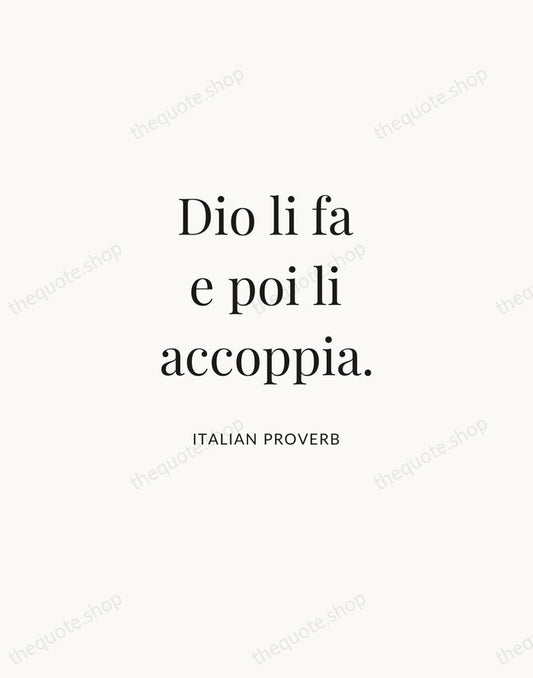 Dio li fa e poi li accoppia. — Italian Proverb | Printable Wall Art — Atelier Serif
