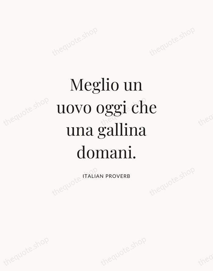 Meglio un uovo oggi che una gallina domani. — Italian Proverb | Printable Wall Art — Atelier Serif