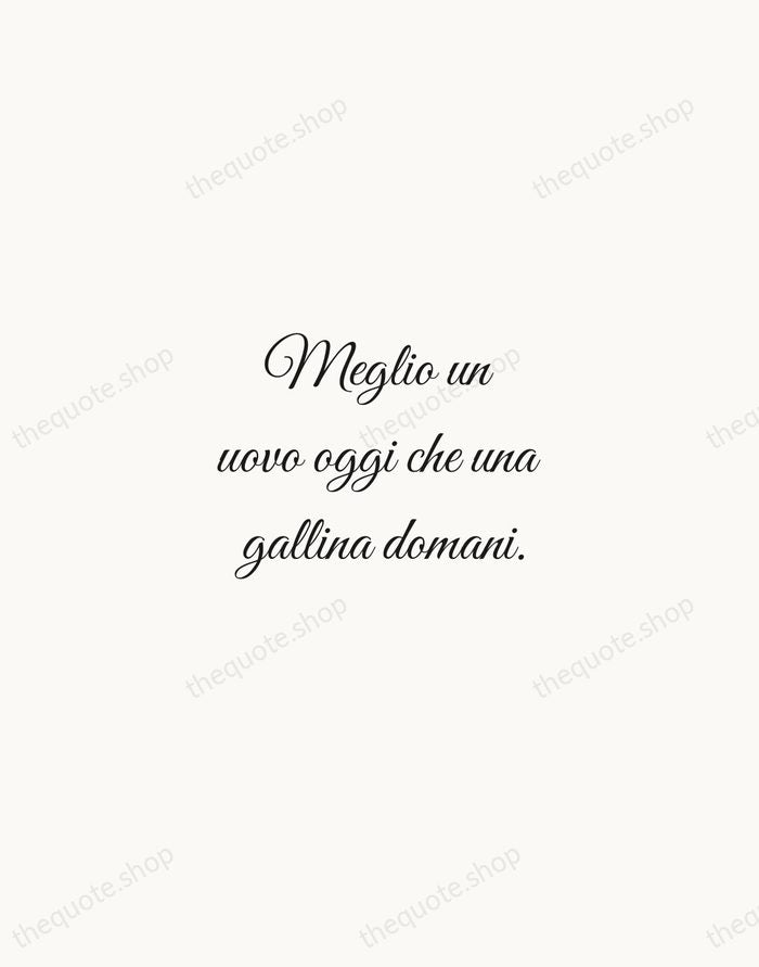 Meglio un uovo oggi che una gallina domani. — Italian Proverb — Script Whisper