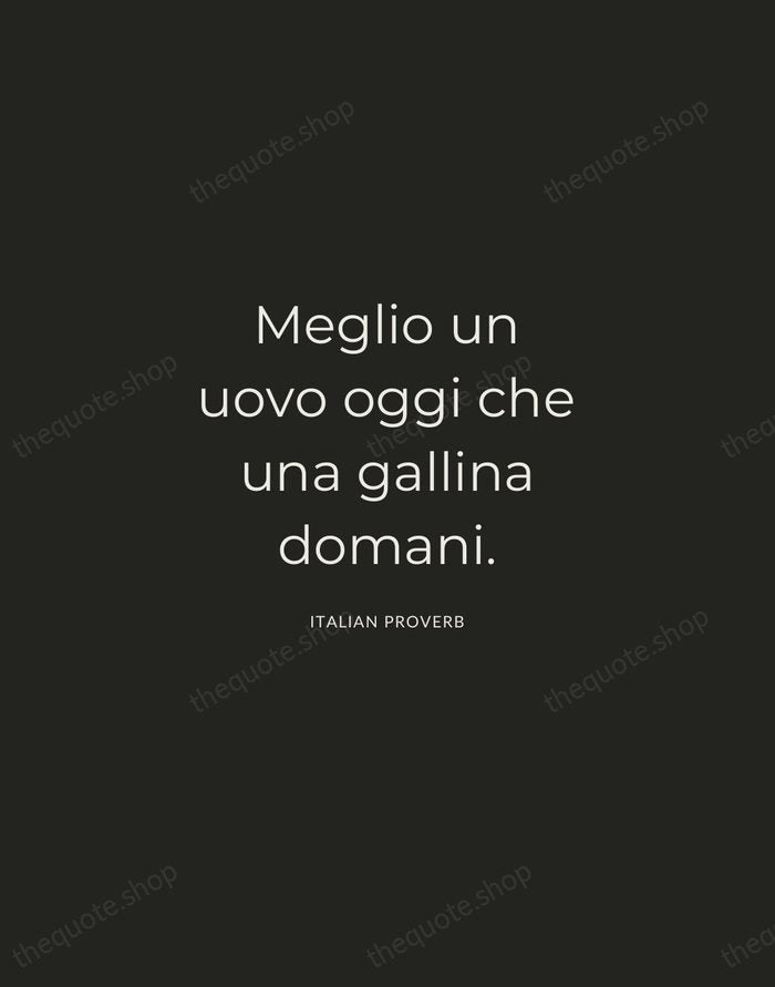 Meglio un uovo oggi che una gallina domani. — Italian Proverb — Charcoal Sans