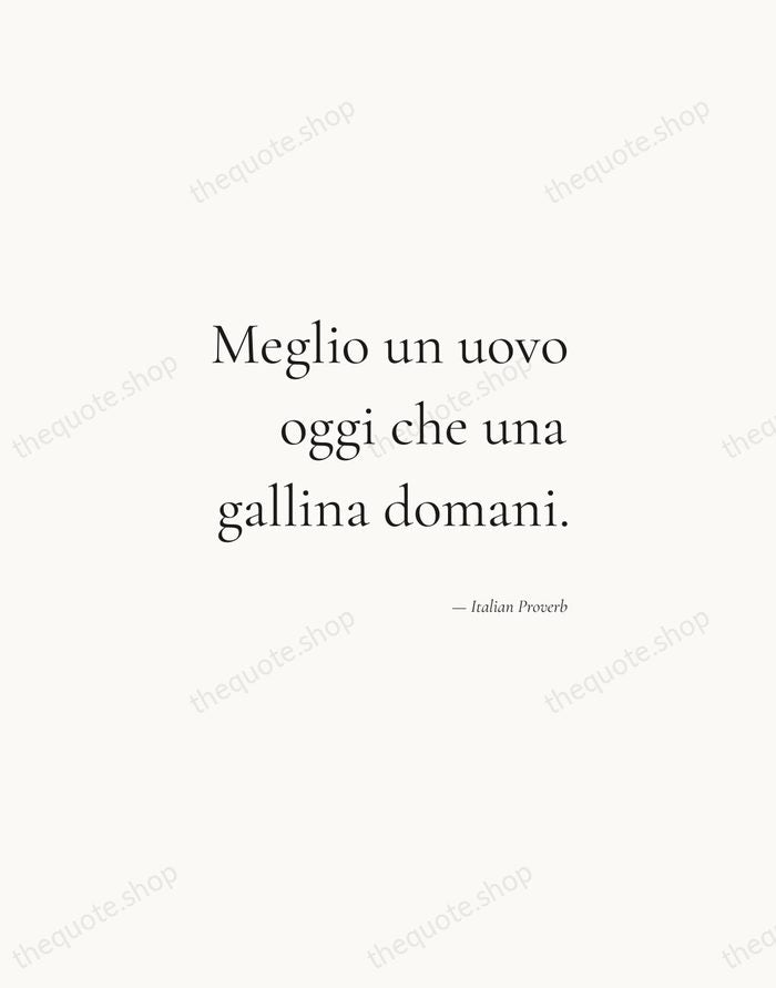 Meglio un uovo oggi che una gallina domani. — Italian Proverb — Soft Serif Right