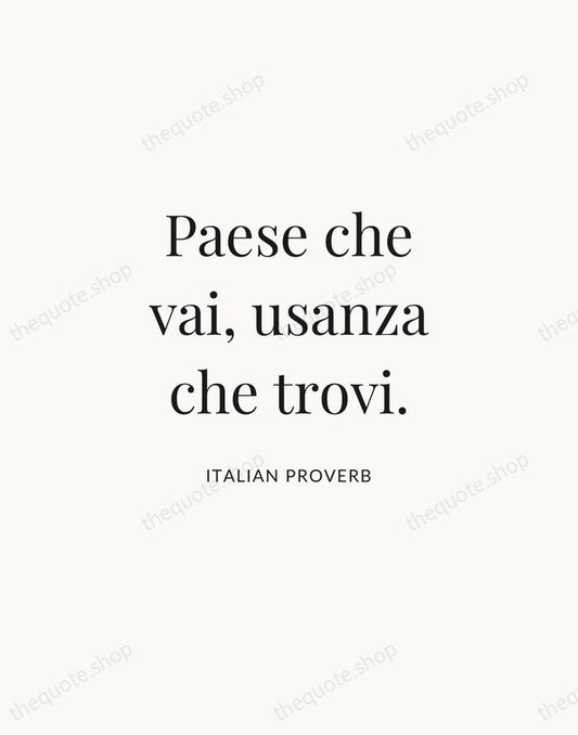 Paese che vai, usanza che trovi. — Italian Proverb | Printable Wall Art — Atelier Serif