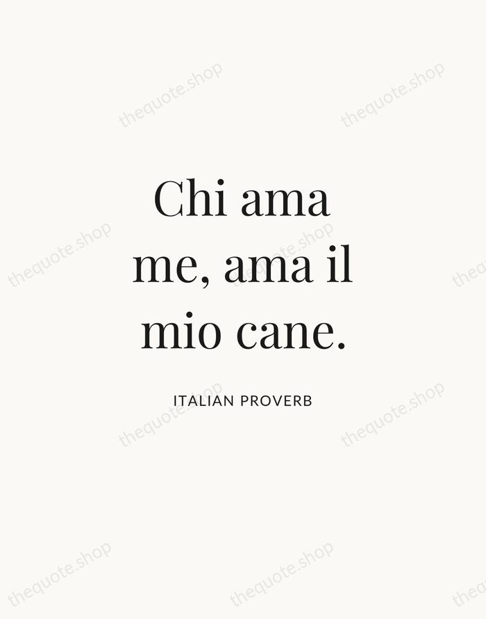 Chi ama me, ama il mio cane. — Italian Proverb | Printable Wall Art — Atelier Serif