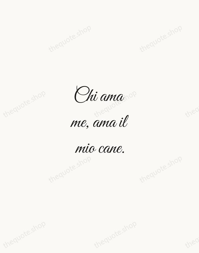 Chi ama me, ama il mio cane. — Italian Proverb — Script Whisper